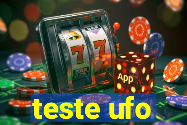 teste ufo